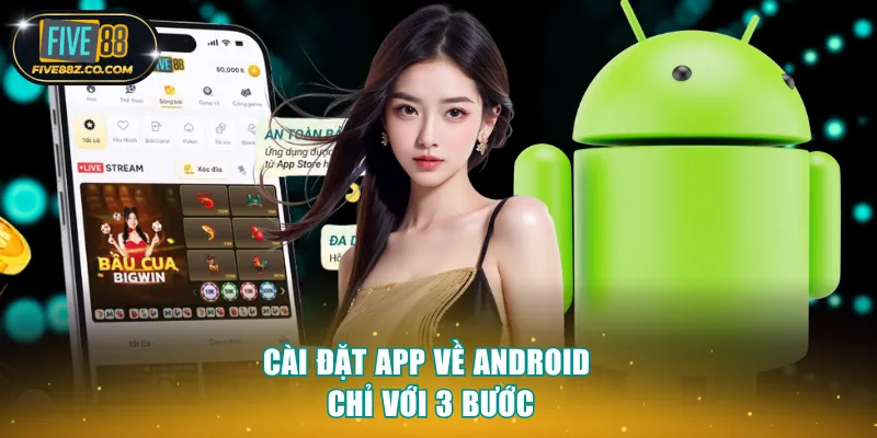 Cài đặt app về Android chỉ với 3 bước